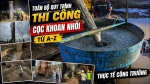 Toàn bộ quy trình thi công cọc khoan nhồi D1500